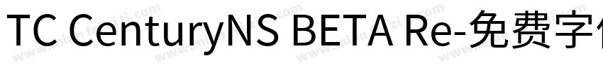 TC CenturyNS BETA Re字体转换